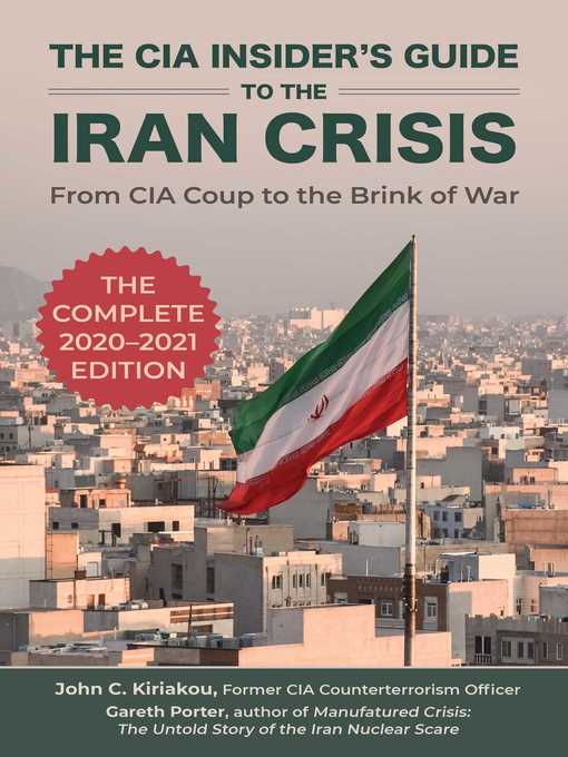 Title details for The CIA Insider's Guide to the Iran Crisis by Gareth Porter - Wait list